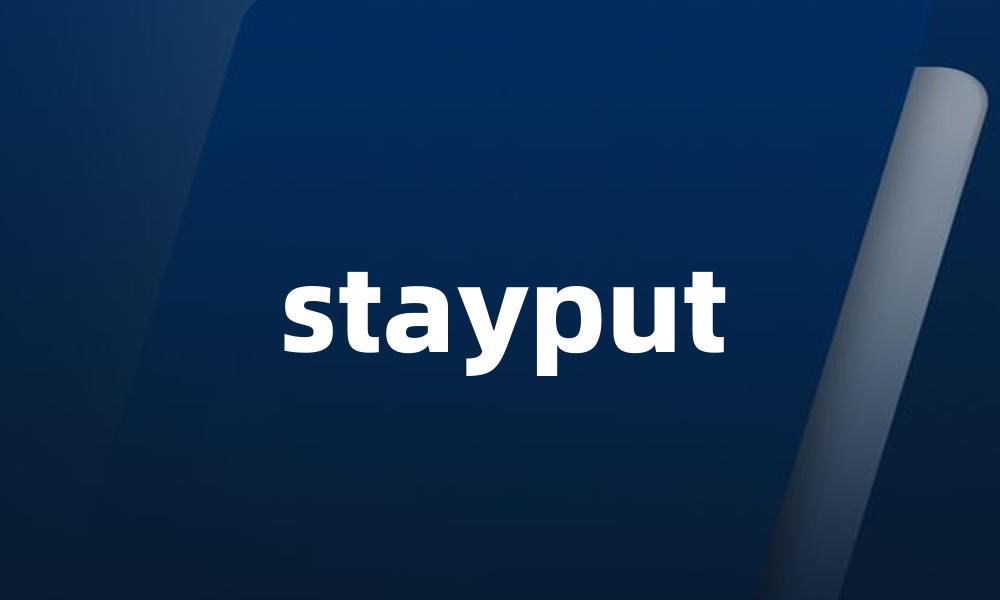 stayput