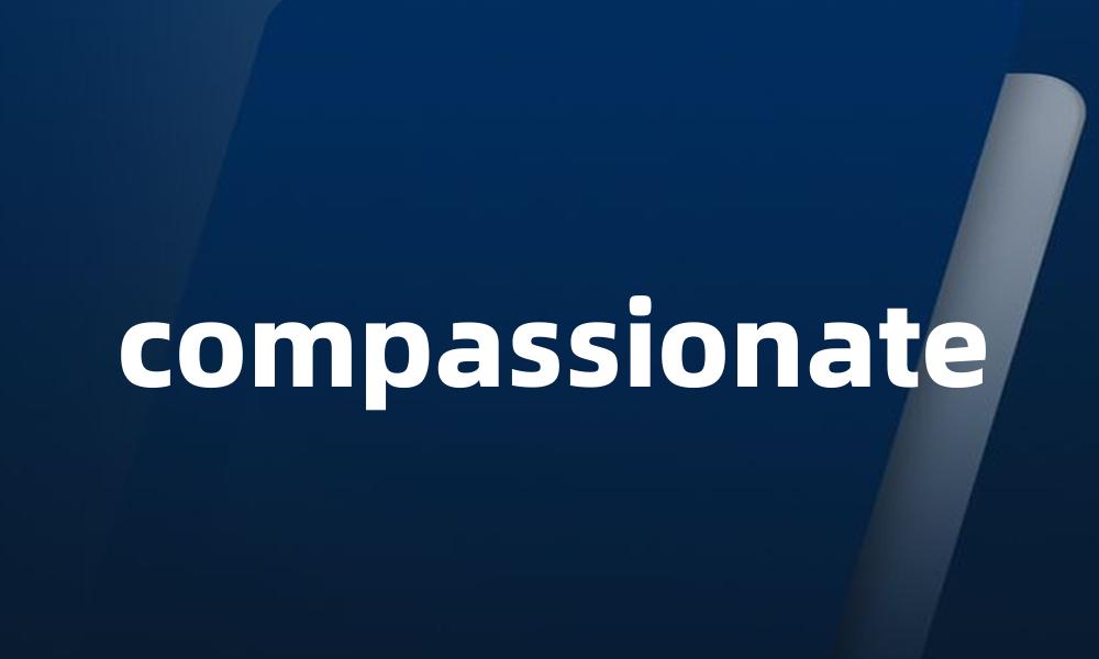 compassionate