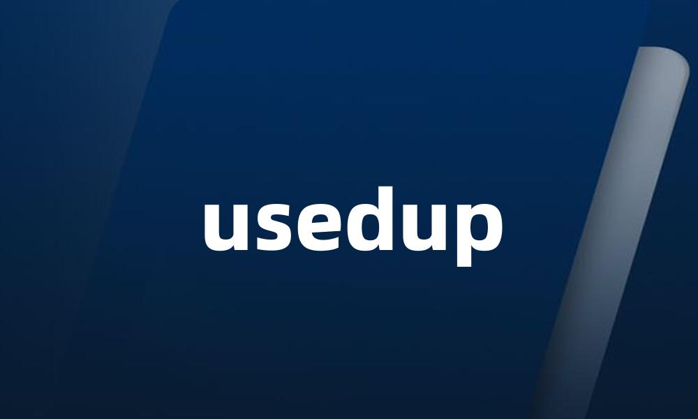 usedup
