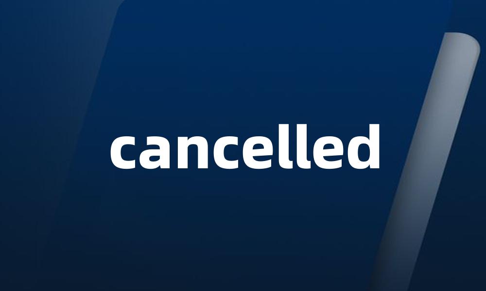 cancelled
