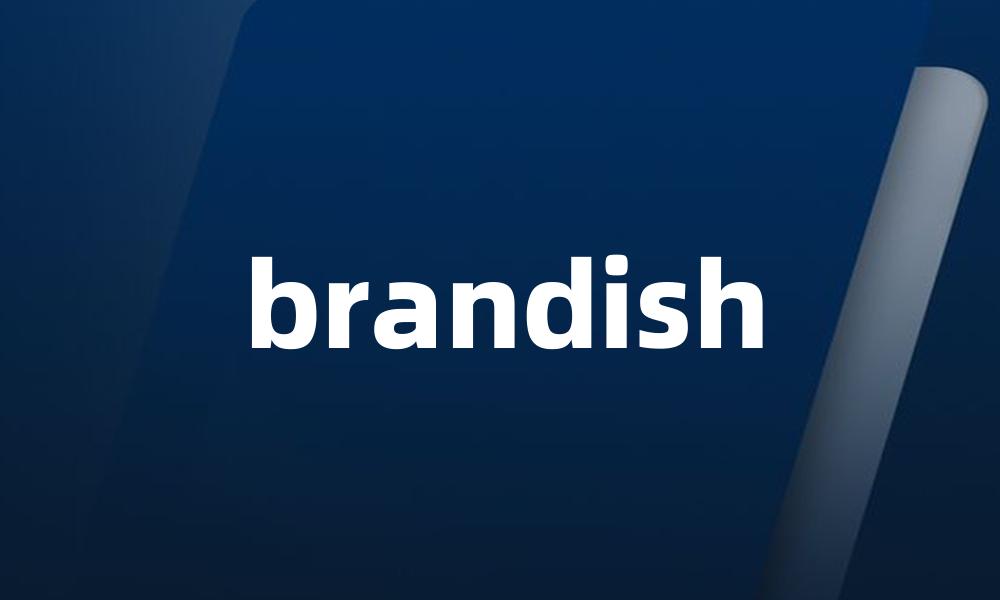 brandish