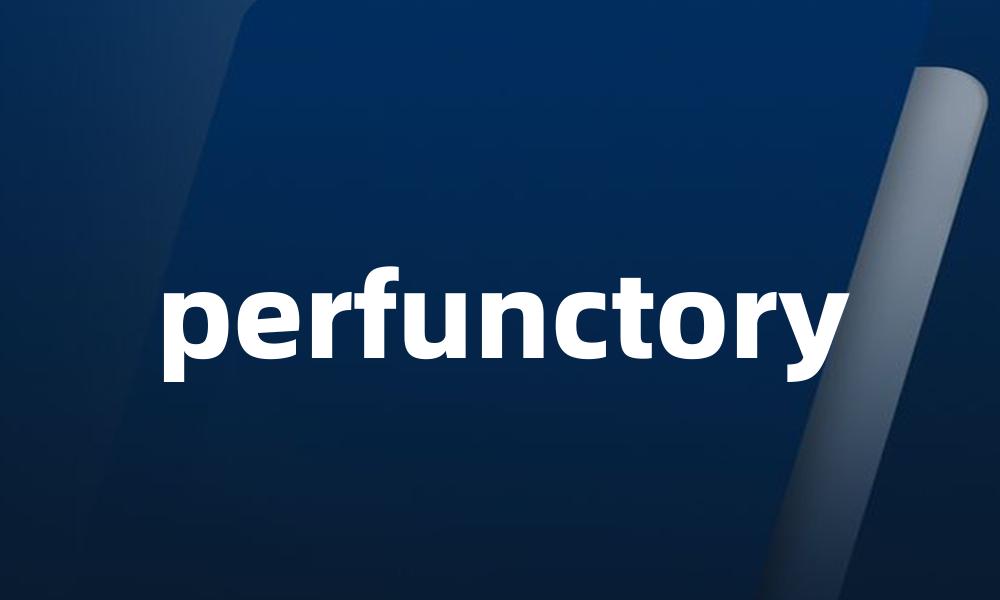 perfunctory