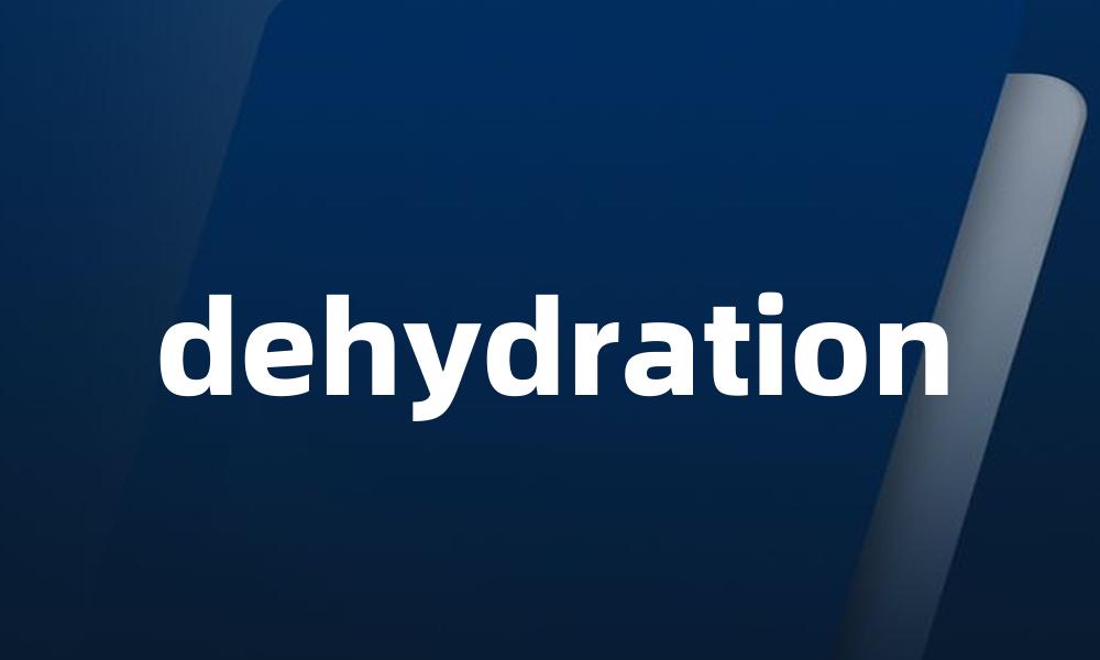 dehydration