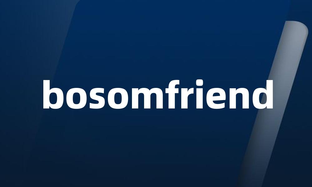 bosomfriend