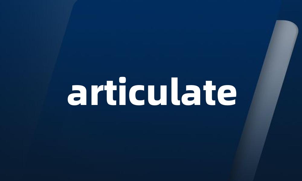 articulate