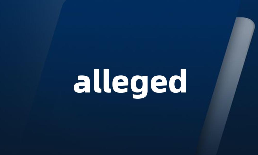 alleged