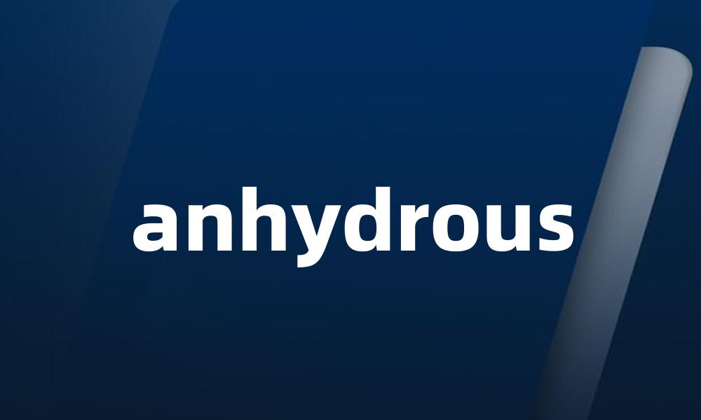 anhydrous