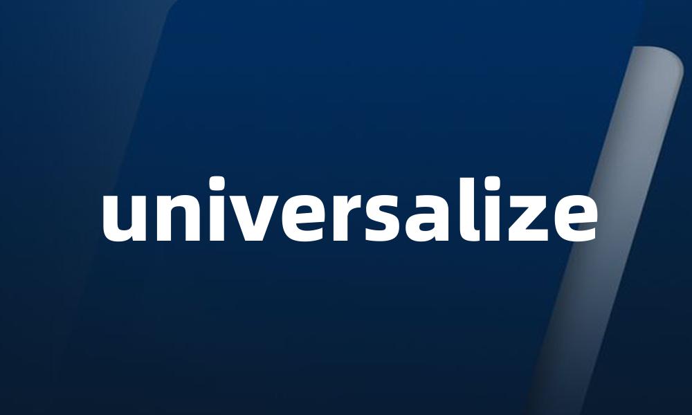universalize