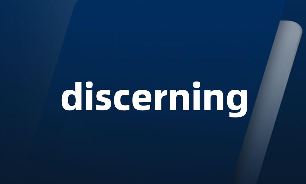 discerning