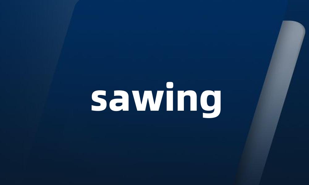 sawing