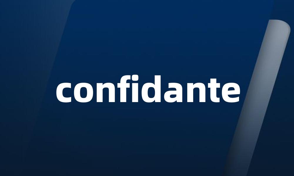 confidante