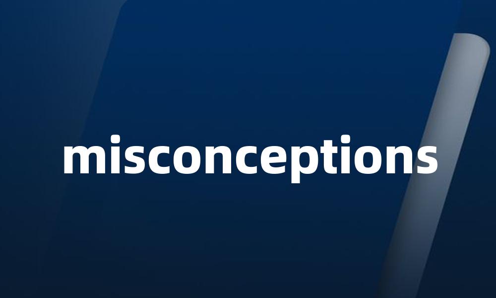 misconceptions