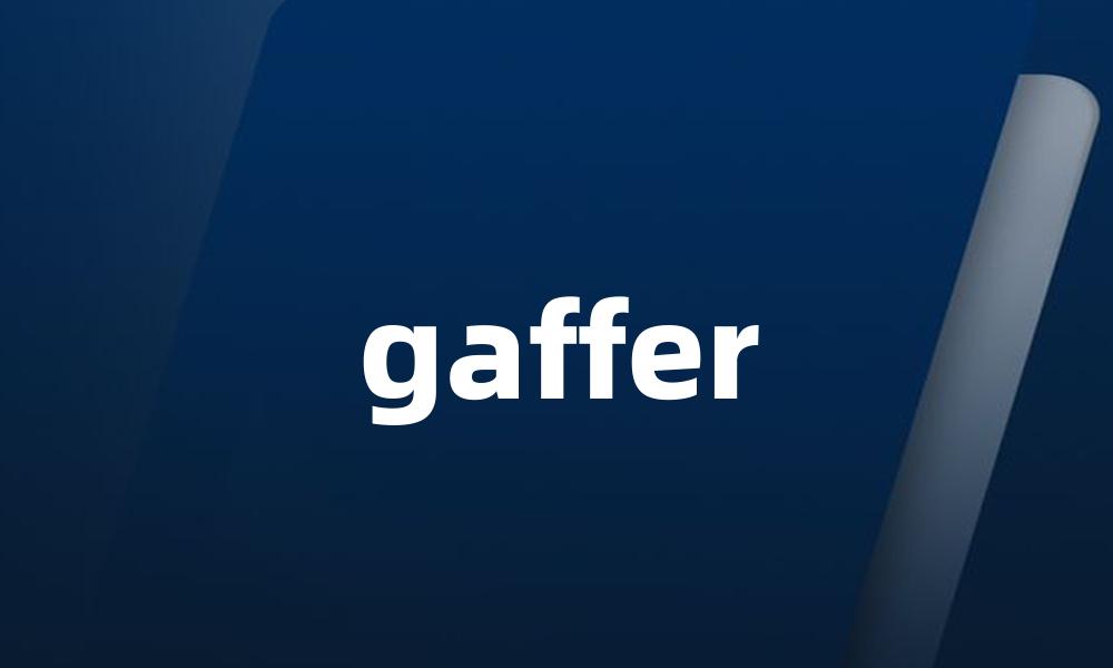 gaffer