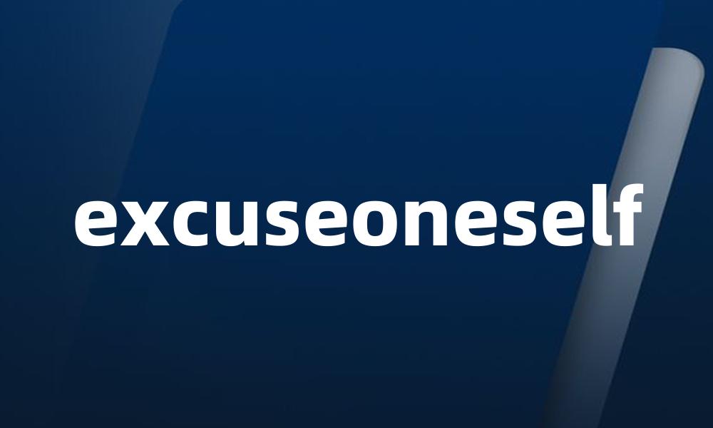 excuseoneself