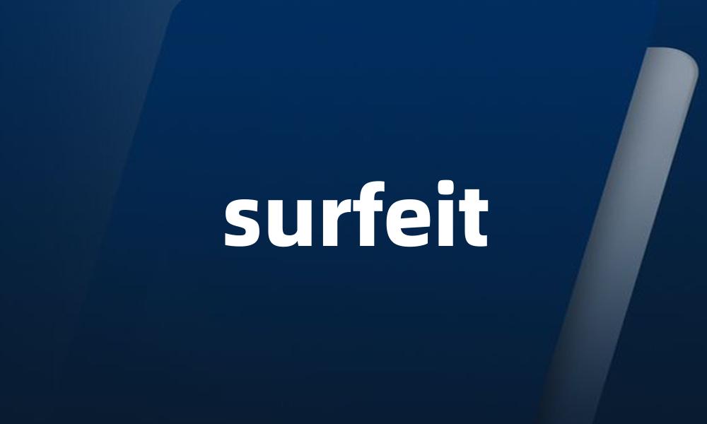 surfeit