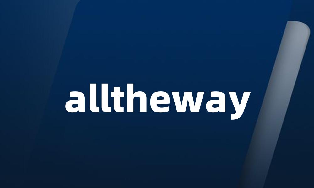 alltheway
