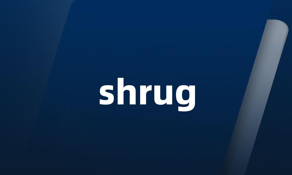 shrug