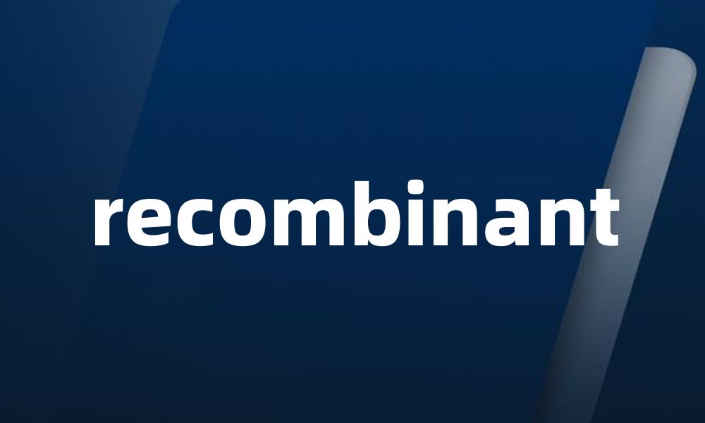 recombinant