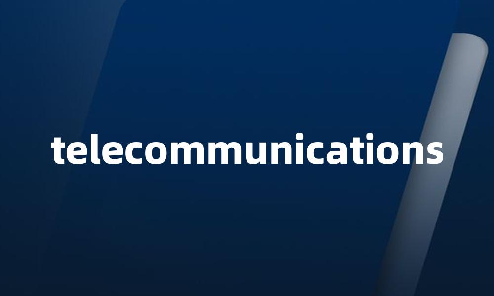 telecommunications