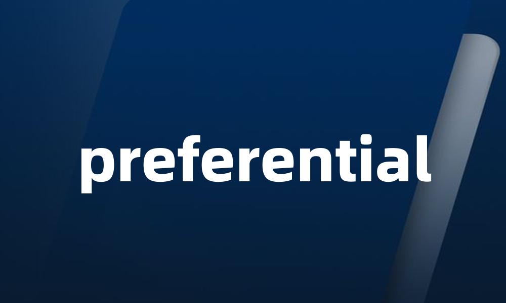 preferential