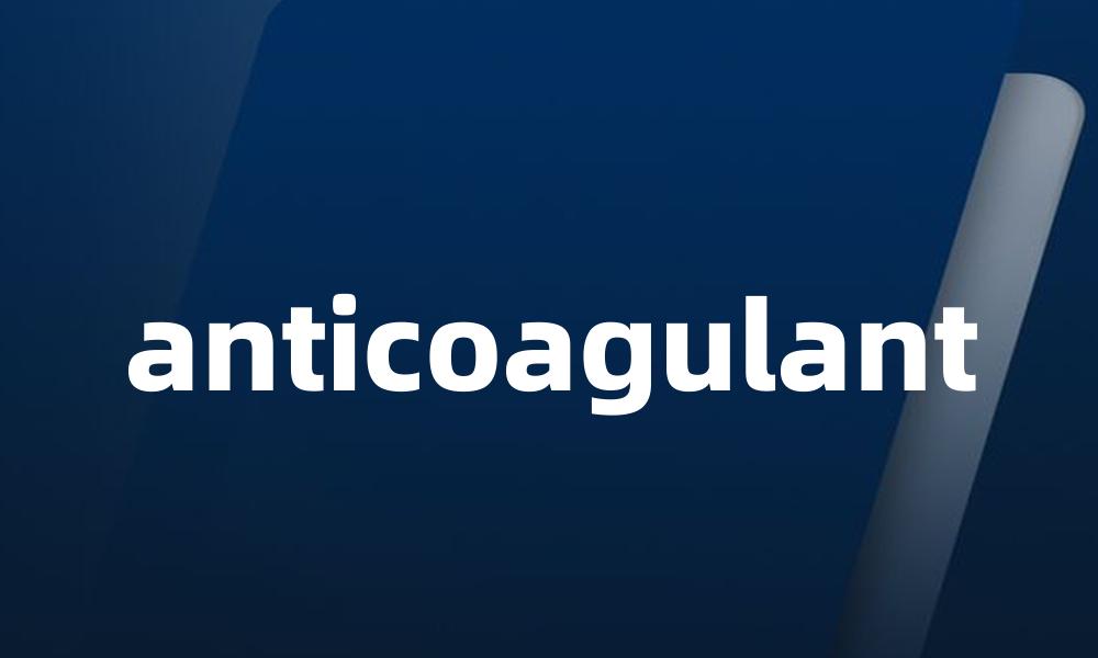 anticoagulant