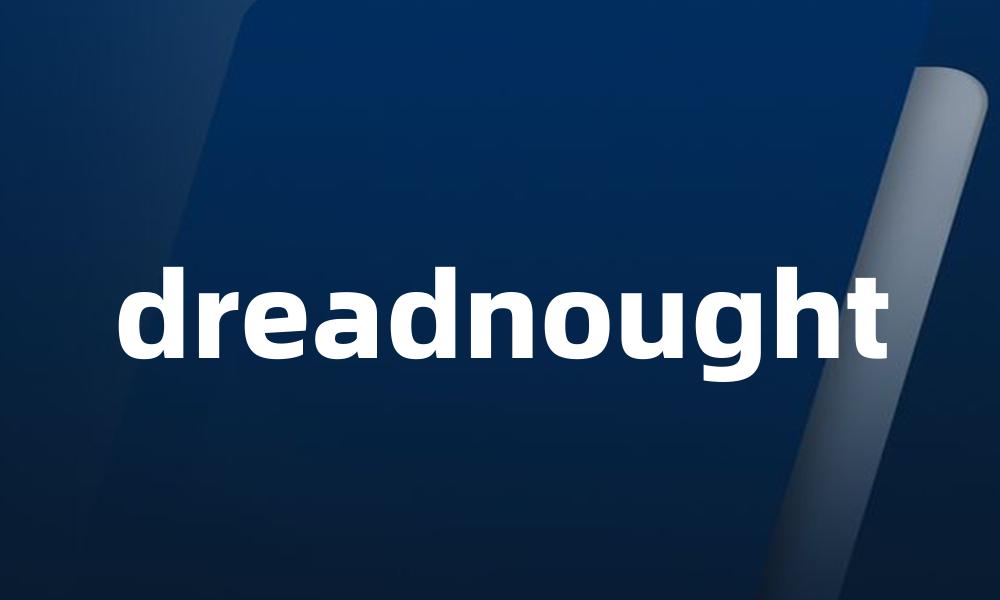 dreadnought
