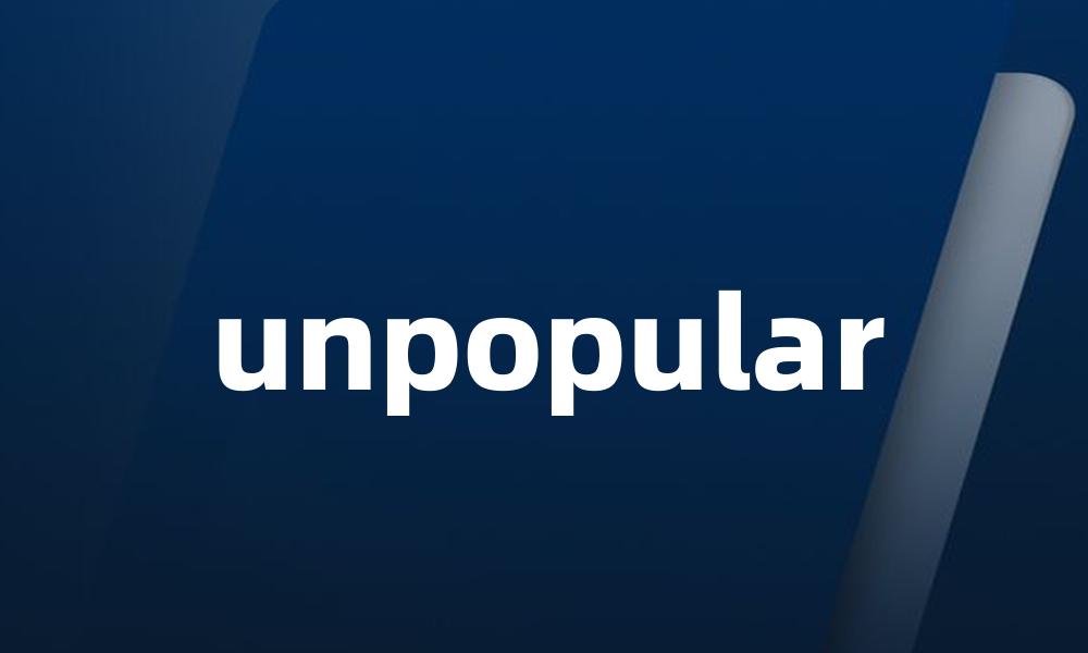 unpopular