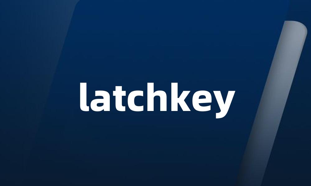 latchkey