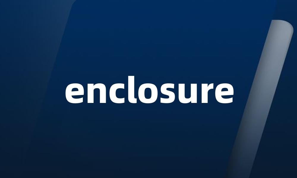 enclosure