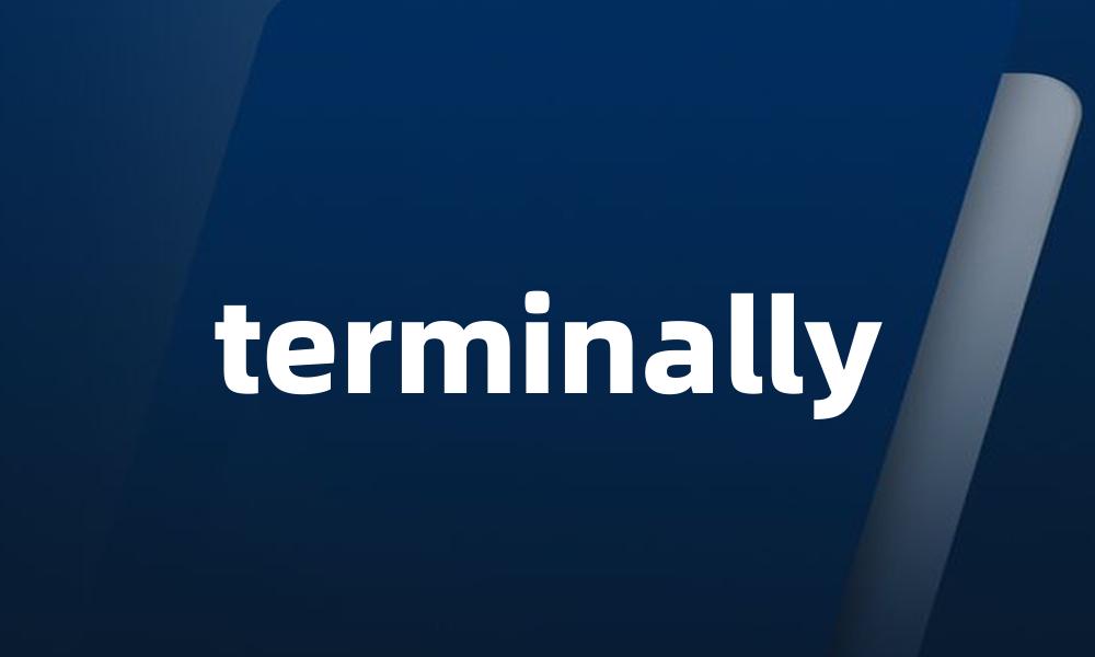 terminally