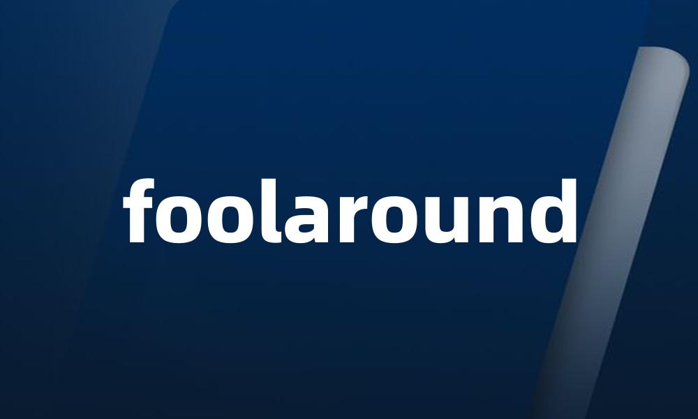foolaround