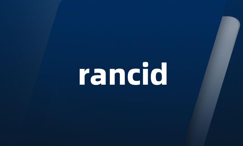 rancid