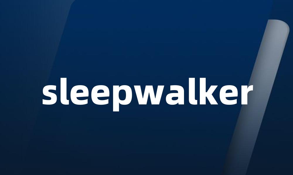 sleepwalker