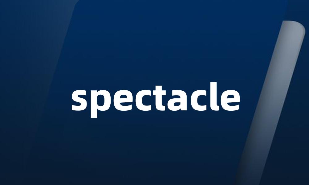 spectacle