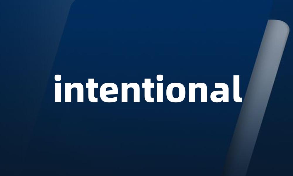 intentional