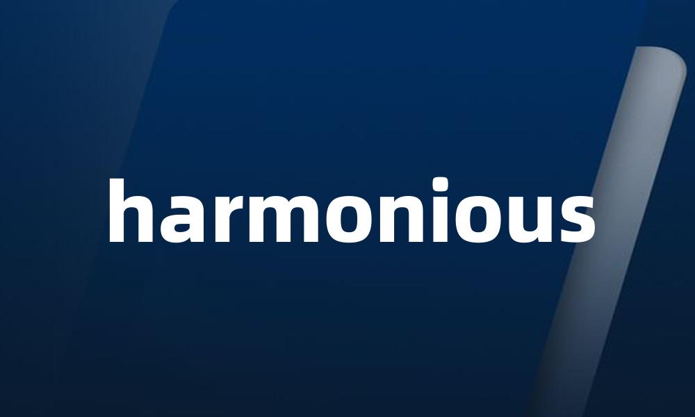 harmonious