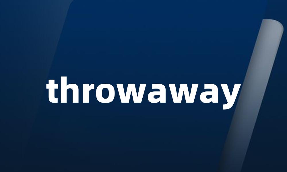 throwaway