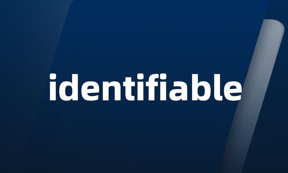 identifiable