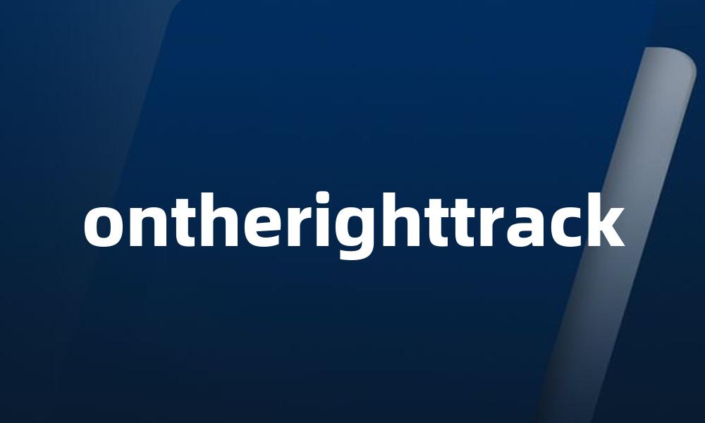 ontherighttrack