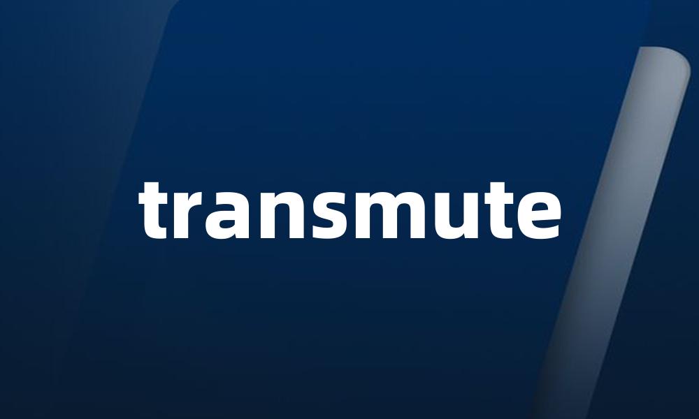 transmute