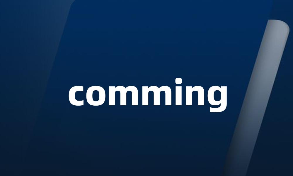 comming