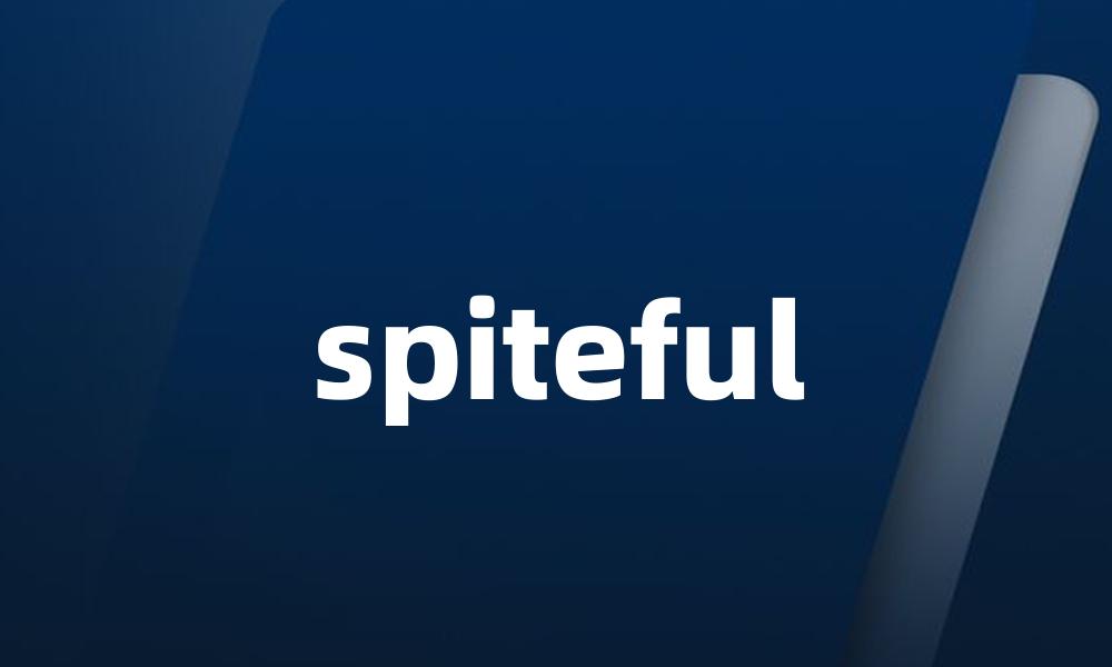 spiteful