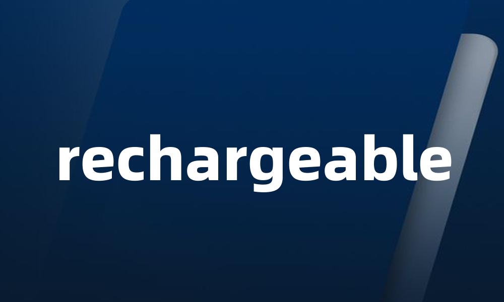 rechargeable