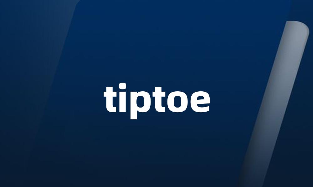 tiptoe