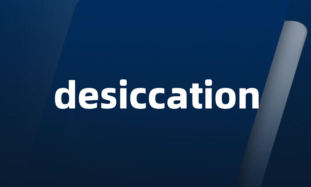 desiccation