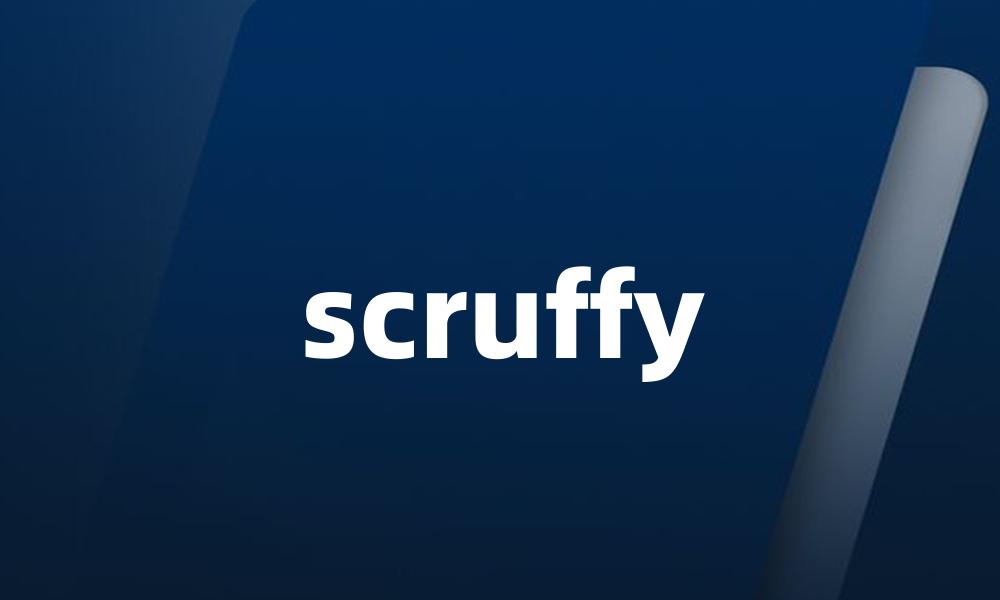 scruffy