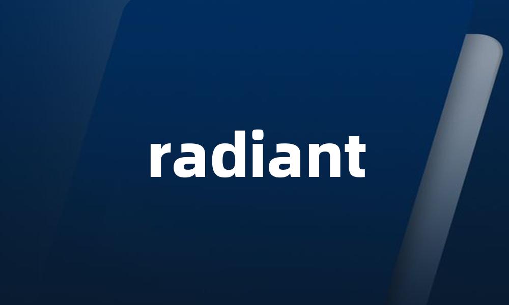 radiant