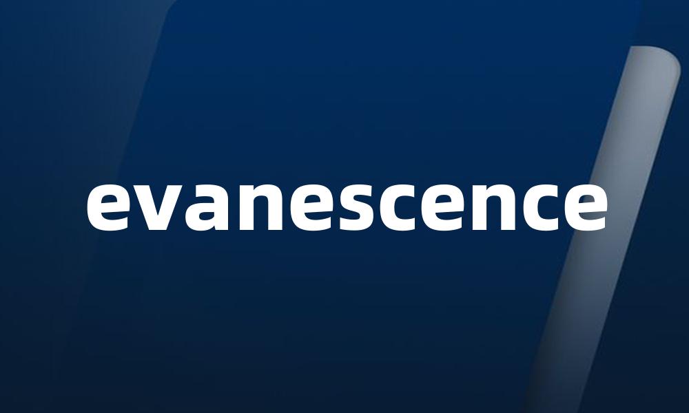 evanescence