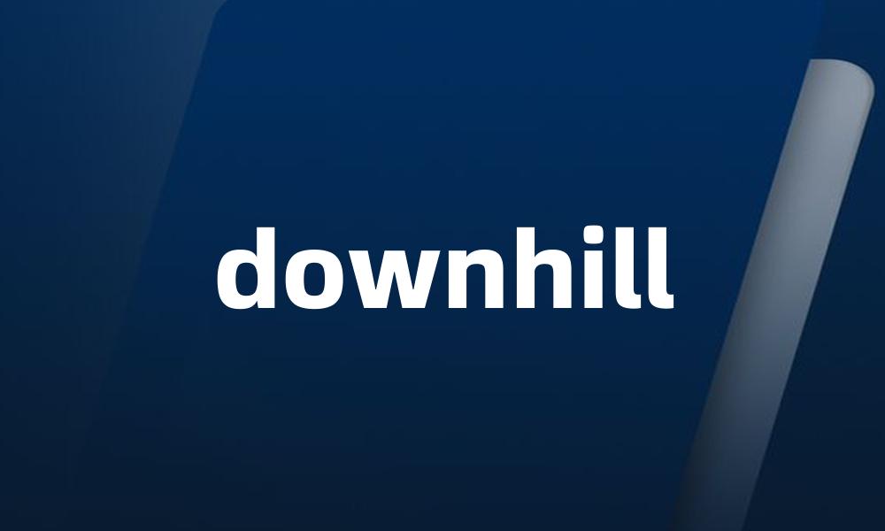 downhill
