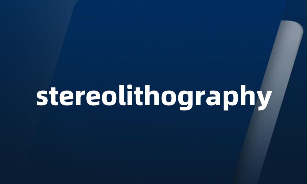 stereolithography